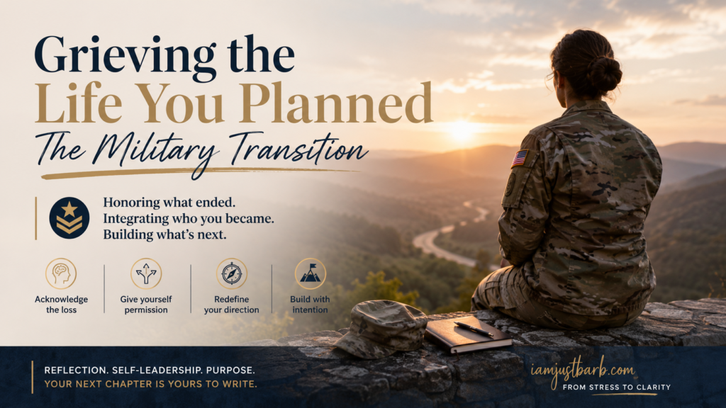 Grieving the Life You Planned — The Military Transition